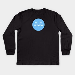 Tr0ggo! Kids Long Sleeve T-Shirt